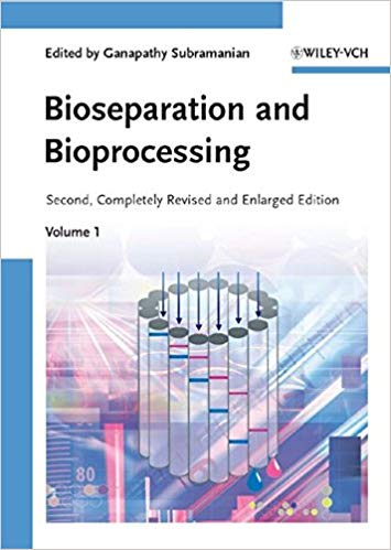 Bioseparation and Bioprocessing (revised new edition) Vol I